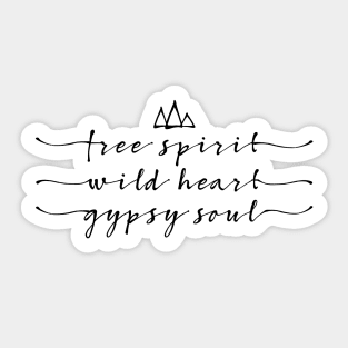 free spirit, wild heart, gypsy soul Sticker